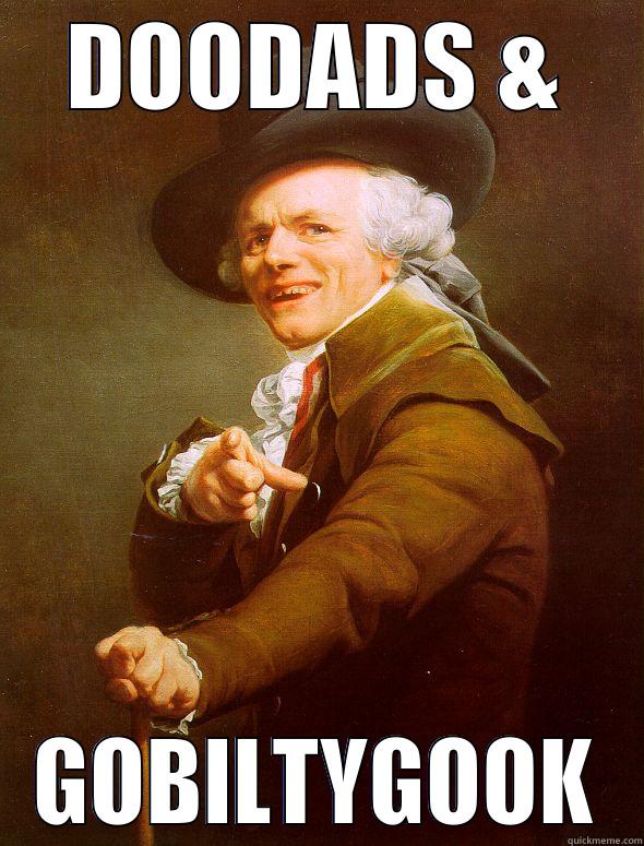 DOODADS & GOBILTYGOOK Joseph Ducreux