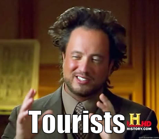  TOURISTS Ancient Aliens