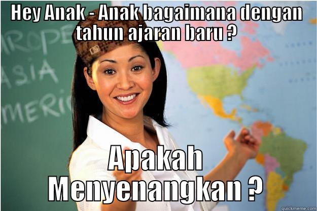 Tahun ajaran baru - HEY ANAK - ANAK BAGAIMANA DENGAN TAHUN AJARAN BARU ? APAKAH MENYENANGKAN ? Scumbag Teacher