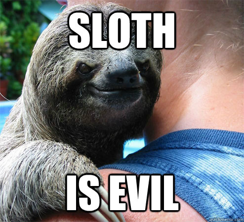 Sloth Is Evil - Sloth Is Evil  Suspiciously Evil Sloth