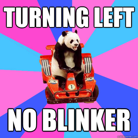 Turning left No blinker  