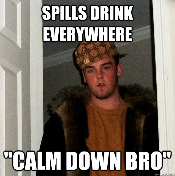 spills drink everywhere 