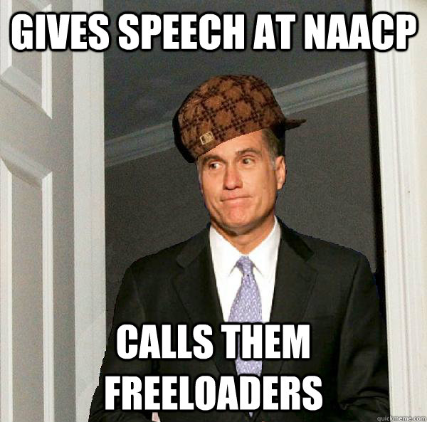 Gives speech at NAACP Calls them freeloaders  Scumbag Mitt Romney