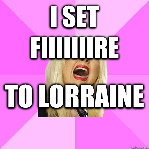 I set fiiiiiiire to Lorraine   Wrong Lyrics Christina