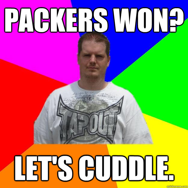 Packers Won? Let's Cuddle.  