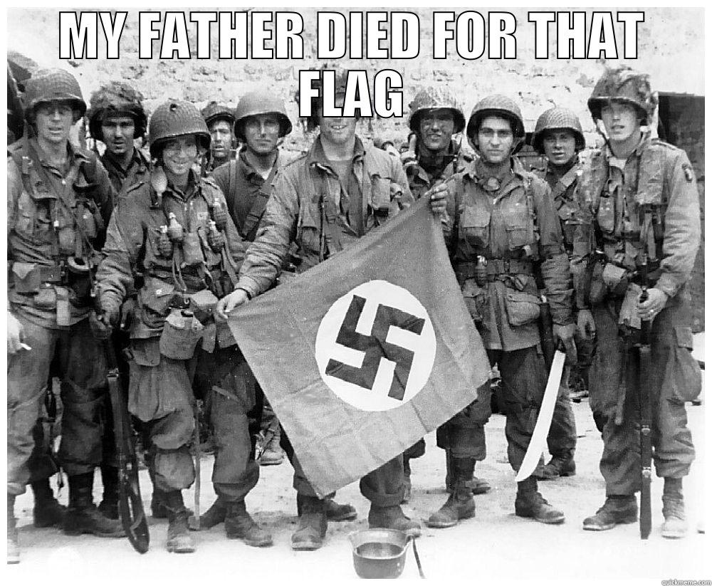 MY FATHER DIED FOR THAT FLAG  Misc