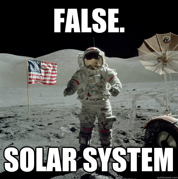 FALSE. SOLAR SYSTEM - FALSE. SOLAR SYSTEM  Misc