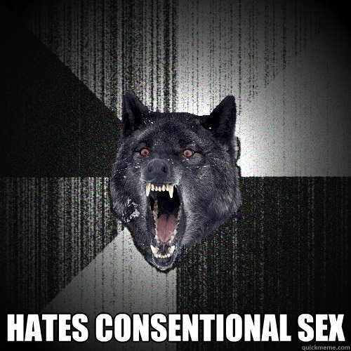  hates consentional sex -  hates consentional sex  Insanity Wolf