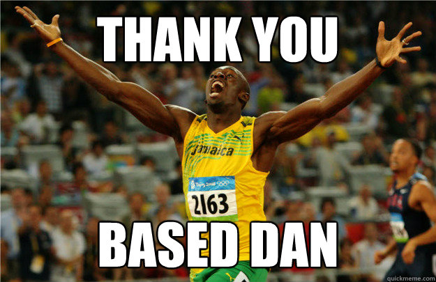 Thank You Based Dan  