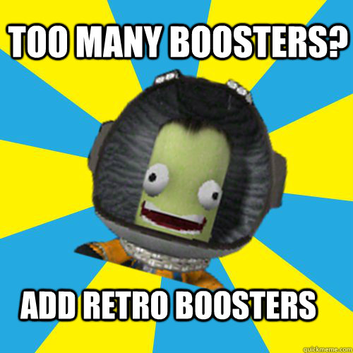 TOO MANY BOOSTERS? ADD RETRO BOOSTERS - TOO MANY BOOSTERS? ADD RETRO BOOSTERS  Jebediah Kerman - Thrill Master