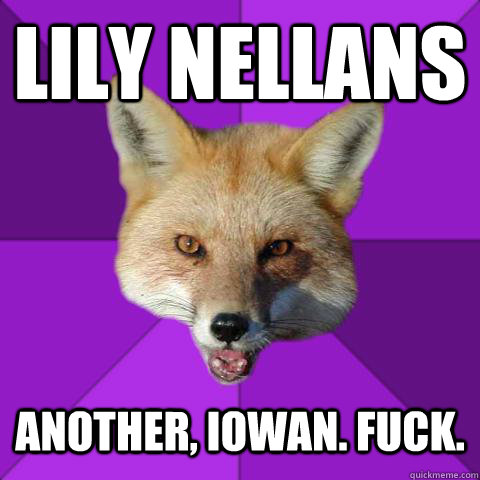 Lily Nellans Another, Iowan. Fuck.  Forensics Fox