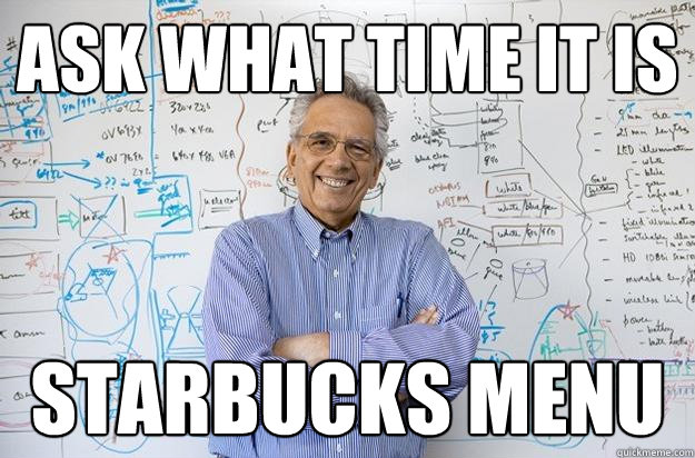 Ask What Time It Is Starbucks Menu  Engineering Professor