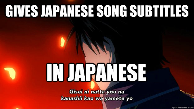 Gives Japanese song subtitles in Japanese  FMA Logic