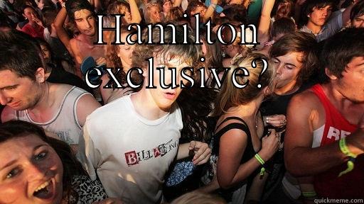 HAMILTON EXCLUSIVE?  Sudden Clarity Clarence