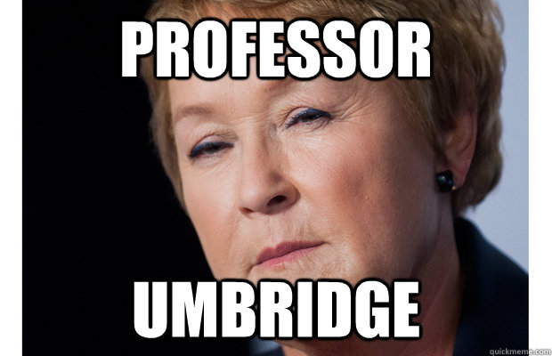 PROFESSOR UMBRIDGE  Pauline Marois  Professor Umbridge