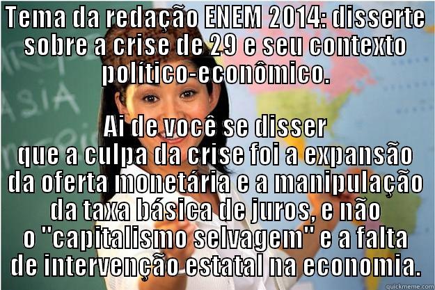 me-mec mec - TEMA DA REDAÇÃO ENEM 2014: DISSERTE SOBRE A CRISE DE 29 E SEU CONTEXTO POLÍTICO-ECONÔMICO. AI DE VOCÊ SE DISSER QUE A CULPA DA CRISE FOI A EXPANSÃO DA OFERTA MONETÁRIA E A MANIPULAÇÃO DA TAXA BÁSICA DE JUROS, E NÃO O 