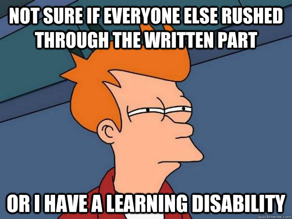 not sure if everyone else rushed through the written part or i have a learning disability  Futurama Fry