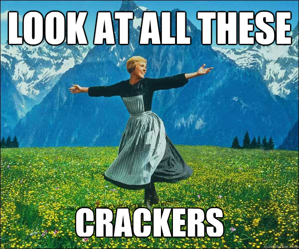 look at all these Crackers - look at all these Crackers  Sound of Music