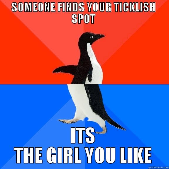 Your title doesn't look funny enough. Be creative! :) - SOMEONE FINDS YOUR TICKLISH SPOT ITS THE GIRL YOU LIKE Socially Awesome Awkward Penguin