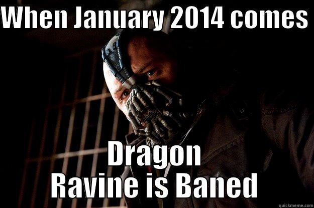 Banestyle Yugioh Ravine - WHEN JANUARY 2014 COMES  DRAGON RAVINE IS BANED Angry Bane