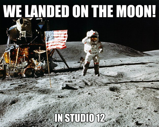 we landed on the moon! in studio 12  Unimpressed Astronaut