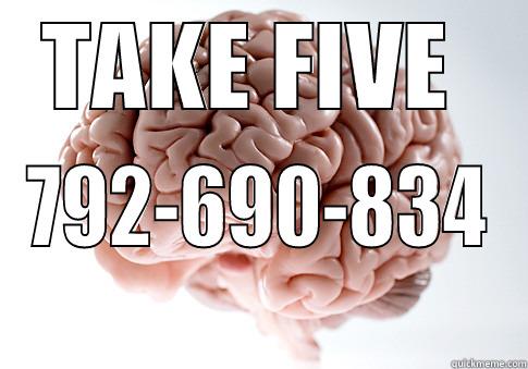 TAKE FIVE  792-690-834 Scumbag Brain