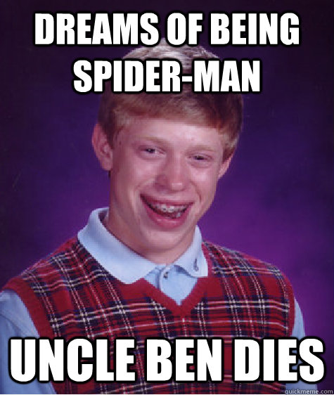 dreams of being Spider-Man uncle ben dies - dreams of being Spider-Man uncle ben dies  Bad Luck Brain