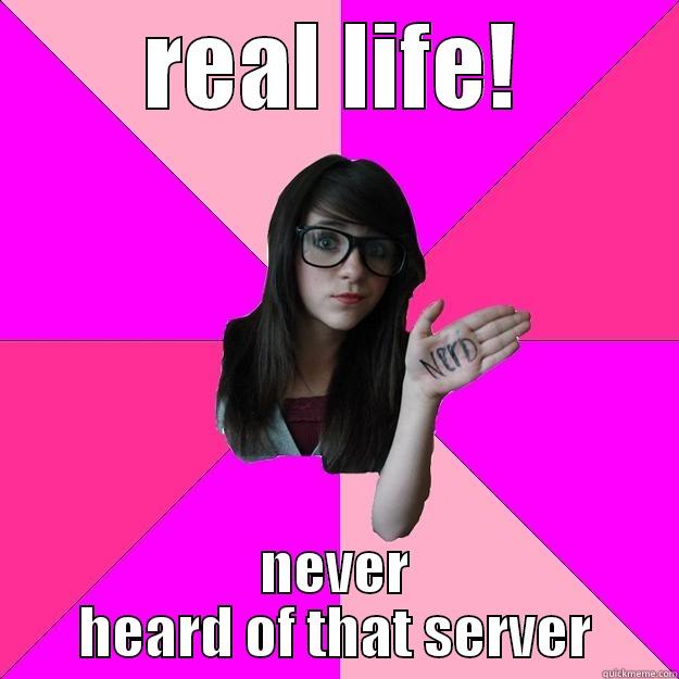 nerd ashley - REAL LIFE! NEVER HEARD OF THAT SERVER Idiot Nerd Girl