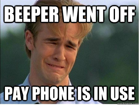 Beeper Went off Pay phone is in use  1990s Problems