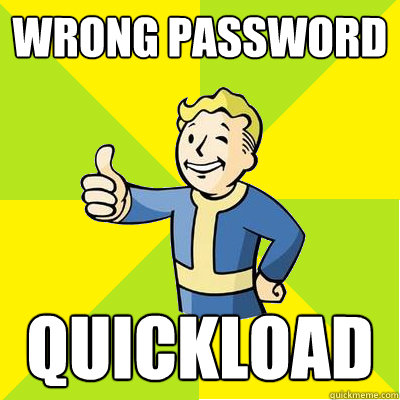 wrong password quickload  Fallout new vegas