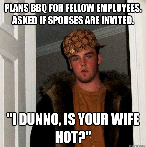 Plans BBQ for fellow employees. asked if spouses are invited. 