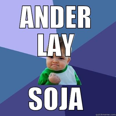 ANDER LAY SOJA Success Kid