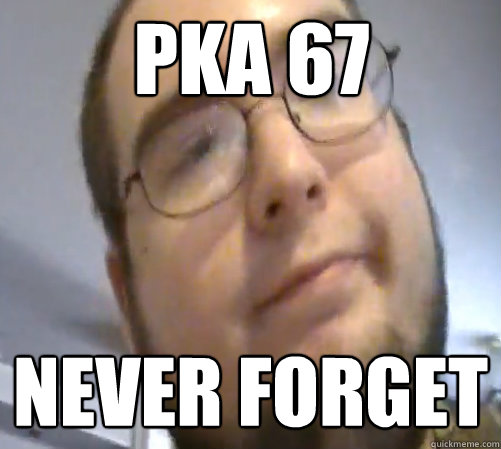 PKA 67 Never Forget  