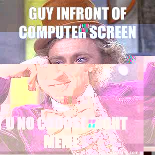 Guy infront of computer screen Y U NO CHOOSE RIGHT MEME  Condescending Wonka