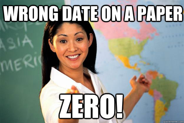 Wrong date on a paper zero! - Wrong date on a paper zero!  Unhelpful High School Teacher