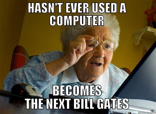 HASN'T EVER USED A COMPUTER BECOMES THE NEXT BILL GATES Grandma finds the Internet