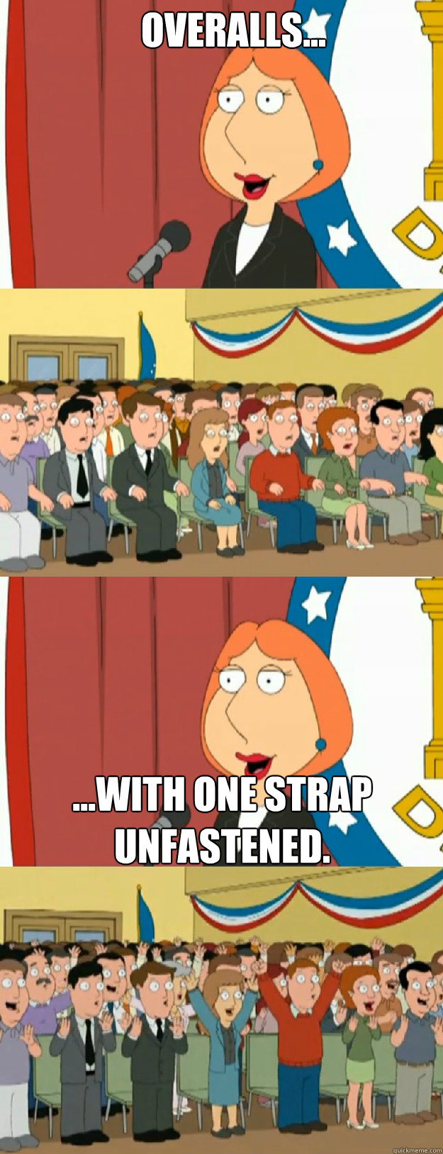 overalls... ...with one strap unfastened. - overalls... ...with one strap unfastened.  Lois Griffin