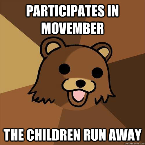 Participates in movember The Children Run Away  Pedobear