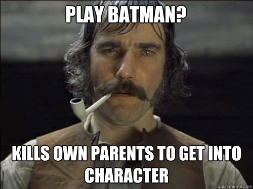 Play Batman? Kills own parents to get into character  