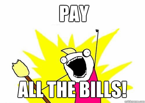 pay-all-the-bills-fear-all-the-things-quickmeme