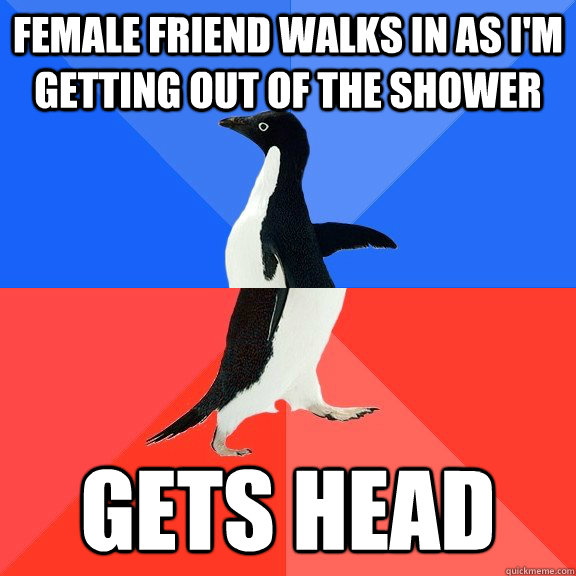 female friend walks in as i'm getting out of the shower gets head  Socially Awkward Awesome Penguin