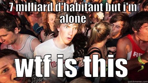 7 MILLIARD D'HABITANT BUT I'M ALONE WTF IS THIS Sudden Clarity Clarence