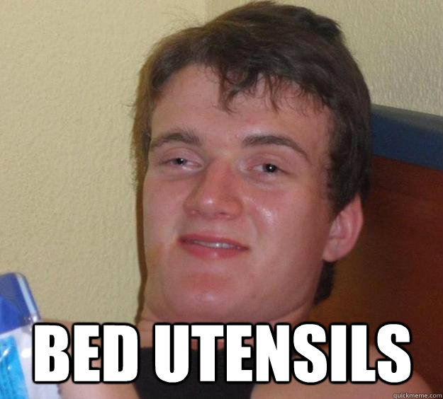  Bed utensils  10 Guy