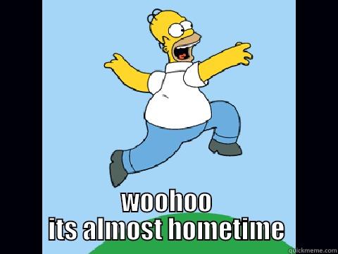 homertime dadadada -  WOOHOO ITS ALMOST HOMETIME Misc