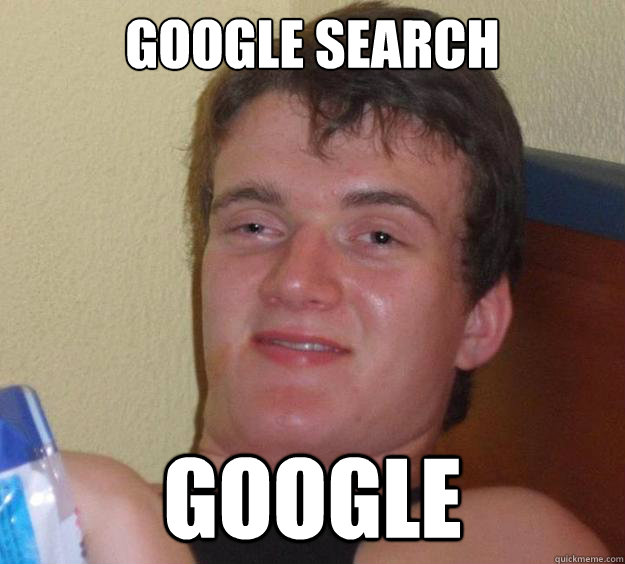 GOOGLE SEARCH GOOGLE  10 Guy