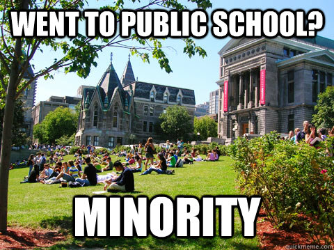 Went to public school? minority  McGill Meme