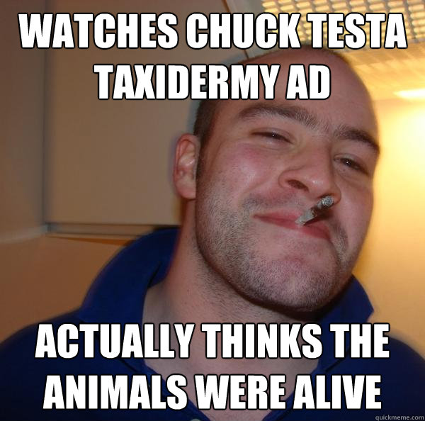 WATCHES CHUCK TESTA TAXIDERMY AD ACTUALLY THINKS THE ANIMALS WERE ALIVE - WATCHES CHUCK TESTA TAXIDERMY AD ACTUALLY THINKS THE ANIMALS WERE ALIVE  Misc