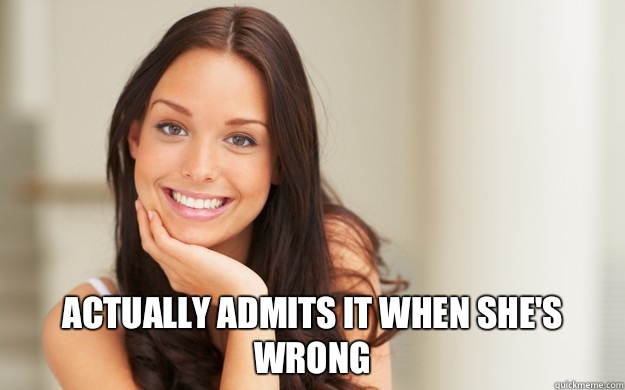  Actually admits it when she's wrong -  Actually admits it when she's wrong  Good Girl Gina