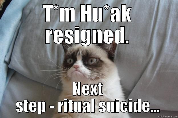 Conservative served... - T*M HU*AK RESIGNED. NEXT STEP - RITUAL SUICIDE... Grumpy Cat