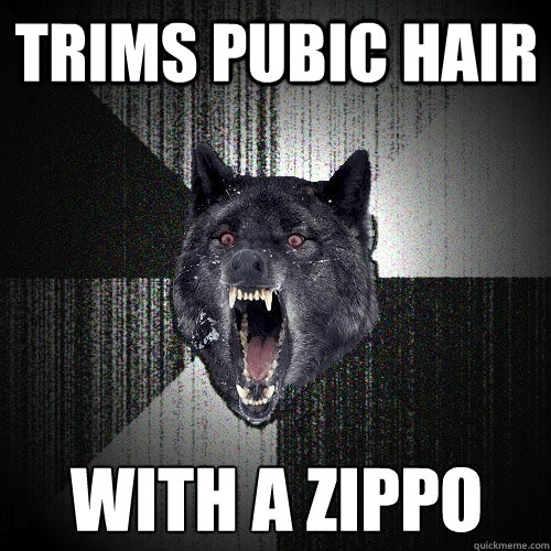 Trims Pubic Hair With a zippo  Insanity Wolf